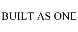 BUILT AS ONE trademark