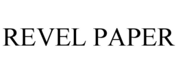 REVEL PAPER trademark