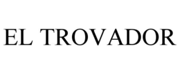 EL TROVADOR trademark