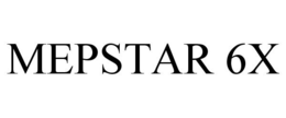 MEPSTAR 6X trademark