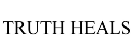 TRUTH HEALS trademark