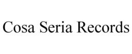 COSA SERIA RECORDS trademark