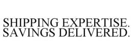 SHIPPING EXPERTISE. SAVINGS DELIVERED. trademark
