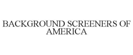 BACKGROUND SCREENERS OF AMERICA trademark