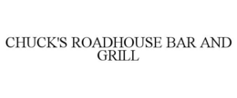 CHUCK'S ROADHOUSE BAR AND GRILL trademark