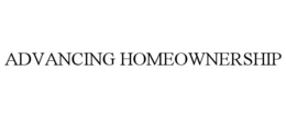 ADVANCING HOMEOWNERSHIP trademark