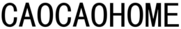 CAOCAOHOME trademark
