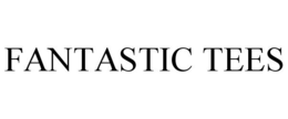 FANTASTIC TEES trademark