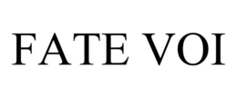 FATE VOI trademark