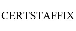CERTSTAFFIX trademark