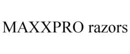 MAXXPRO RAZORS trademark