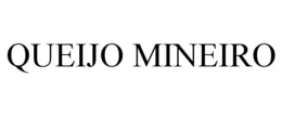 QUEIJO MINEIRO trademark