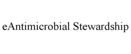 EANTIMICROBIAL STEWARDSHIP trademark