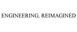 ENGINEERING, REIMAGINED trademark