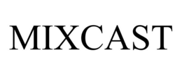 MIXCAST trademark
