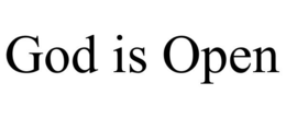 GOD IS OPEN trademark