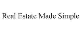 REAL ESTATE MADE SIMPLE trademark