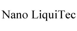 NANO LIQUITEC trademark