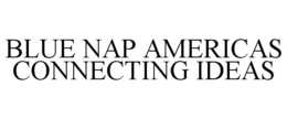 BLUE NAP AMERICAS CONNECTING IDEAS trademark