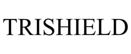 TRISHIELD trademark