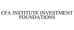 CFA INSTITUTE INVESTMENT FOUNDATIONS trademark