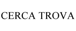 CERCA TROVA trademark