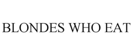 BLONDES WHO EAT trademark