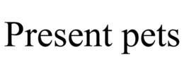 PRESENT PETS trademark