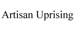ARTISAN UPRISING trademark