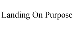 LANDING ON PURPOSE trademark