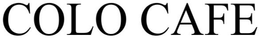 COLO CAFE trademark