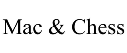 MAC & CHESS trademark