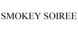 SMOKEY SOIREE trademark