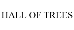 HALL OF TREES trademark