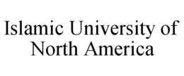 ISLAMIC UNIVERSITY OF NORTH AMERICA trademark