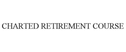 CHARTED RETIREMENT COURSE trademark