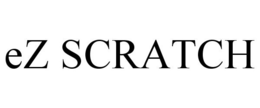 EZ SCRATCH trademark