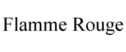 FLAMME ROUGE trademark