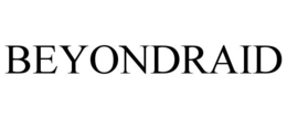 BEYONDRAID trademark