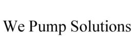 WE PUMP SOLUTIONS trademark