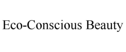 ECO-CONSCIOUS BEAUTY trademark