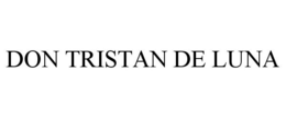 DON TRISTAN DE LUNA trademark
