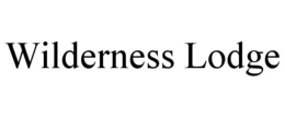 WILDERNESS LODGE trademark