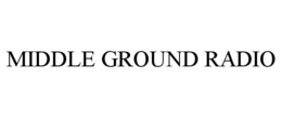 MIDDLE GROUND RADIO trademark