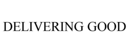 DELIVERING GOOD trademark