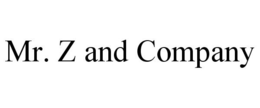 MR. Z AND COMPANY trademark