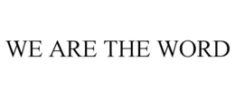 WE ARE THE WORD trademark