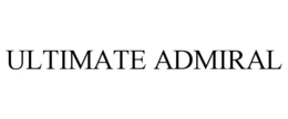 ULTIMATE ADMIRAL trademark