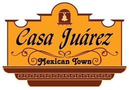 CASA JUAREZ MEXICAN TOWN trademark