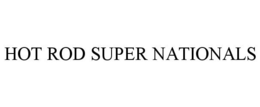 HOT ROD SUPER NATIONALS trademark